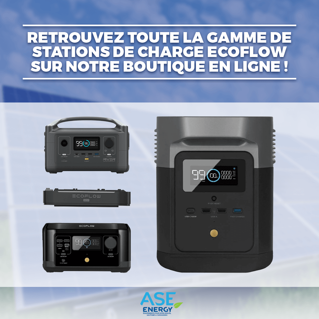 Materiels solaires, batteries, stations de charge ECOFLOW chez ASE ENERGY